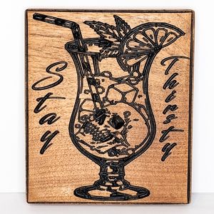 Wooden Decor: Stay Thirsty